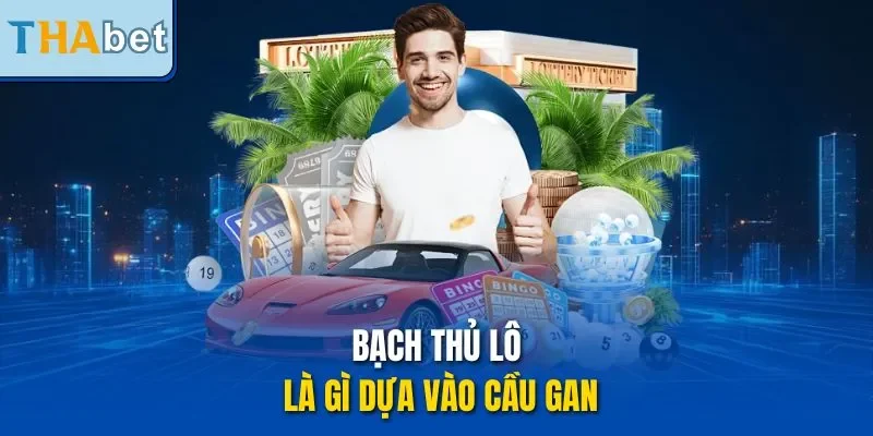 Bạch thủ lô là gì dựa vào cầu gan